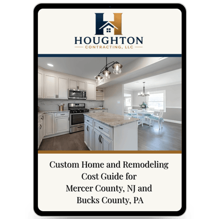 Custom Home and Remodeling Cost Guide for Mercer County, NJ and Bucks County, PA